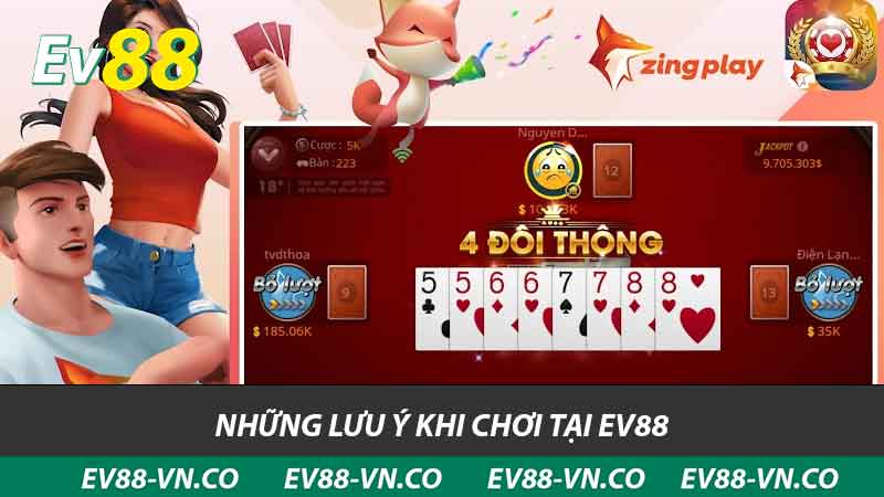 Tiến Lên Miền Nam EV88 - Cách Chơi Và Lưu Ý Quan Trọng 2 những lưu ý khi chơi tại ev88