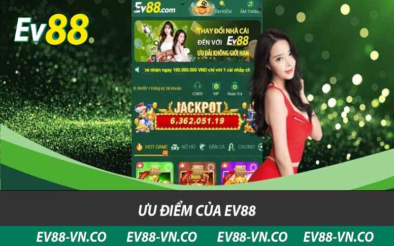 Giới Thiệu EV88 - Nền Tảng Giải Trí Trực Tuyến Hàng Đầu 1 ưu điểm của ev88