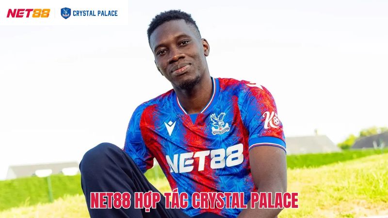 Net88 Hợp Tác Crystal Palace: Mối Quan Hệ Chiến Lược Hứa Hẹn 1 Net88 Hợp Tác Crystal Palace: Mối Quan Hệ Chiến Lược Hứa Hẹn