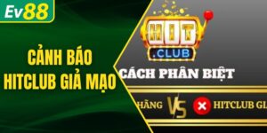 Cảnh báo Hitclub giả mạo